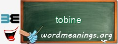 WordMeaning blackboard for tobine